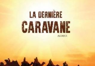 Photo of صدور رواية: La dernière caravane (القافلة الأخيرة)